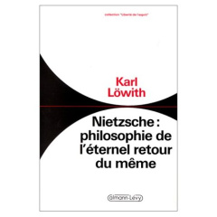 Nietzsche : philosophie de l'éternel retour du même - Löwith Karl ; Astrup Anne-Sophie
