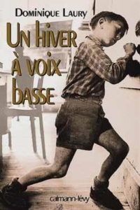 Un hiver à voix basse. Récit - Laury Dominique