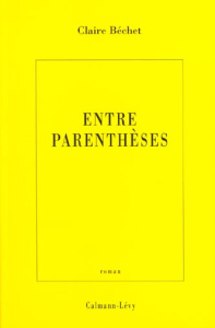 Entre parenthèses - Béchet Claire