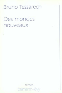 Des mondes nouveaux - Tessarech Bruno