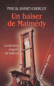 Un baiser de Malmédy. La dernière enquête du Boiteux - Basset-Chercot Pascal