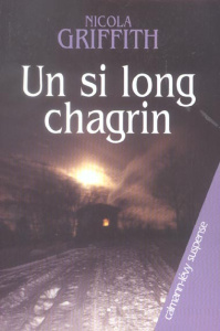 Un si long chagrin - Griffith Nicola ; Gauthier Evelyne