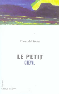 Le petit cheval - Steen Thorvald ; Gnaedig Alain