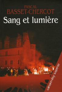 Sang et lumière - Basset-Chercot Pascal