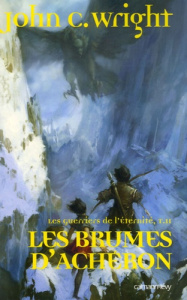 Les Guerriers de l'Eternité Tome 2 : Les brumes d'Acheron - Wright John-C ; Pugi Jean-Pierre