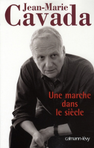 Une marche dans le siècle - Cavada Jean-Marie