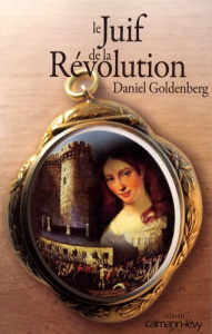 Le Juif de la Révolution - Goldenberg Daniel