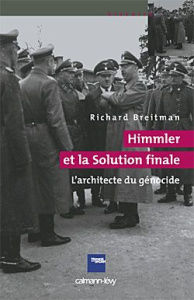 Himmler et la Solution finale. L'architecte du génocide - Breitman Richard ; Darmon Claire