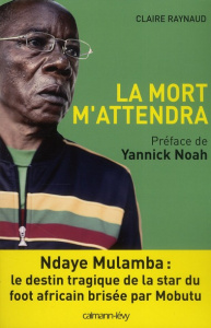 La mort m'attendra - Raynaud Claire ; Noah Yannick