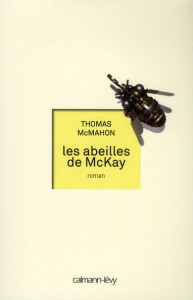 Les abeilles de Mckay - McMahon Thomas ; Goullet Gilles