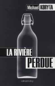 La rivière perdue - Koryta Michael ; Pépin Robert