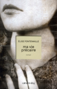 Ma vie précaire - Fontenaille Elise