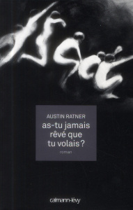 As-tu jamais rêvé que tu volais ? - Ratner Austin ; Ochs Edith