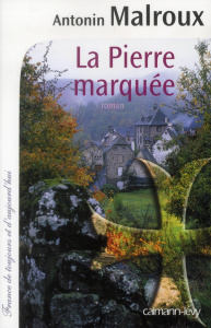 La pierre marquée - Malroux Antonin