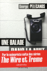 Une balade dans la nuit - Pelecanos George ; Maggion Elsa