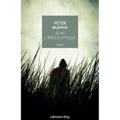 John l'apocalyptique - Murphy Peter ; Boudewyn Marie