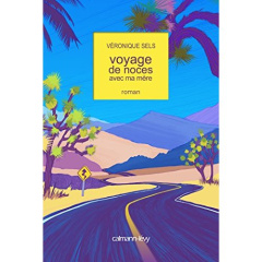 Voyage de noces avec ma mère - Sels Véronique