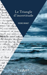Le Triangle d'incertitude - Brunet Pierre
