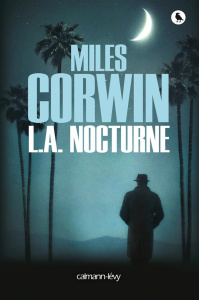 L.A. nocturne - Corwin Miles ; Paloméra Marie-France de