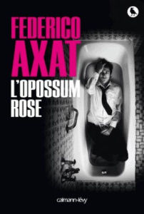 L'Opossum rose - Axat Federico ; Gugnon Isabelle
