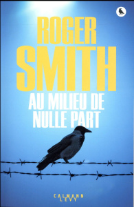 Au milieu de nulle part - Smith Roger ; Roudet Estelle