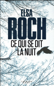 Ce qui se dit la nuit - Roch Elsa