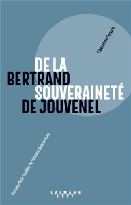 De la souveraineté. A la recherche du bien politique - Jouvenel Bertrand de ; Descombes Vincent
