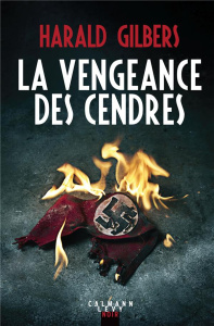 La vengeance des cendres - Gilbers Harald ; Falcoz Joël