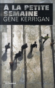 A la petite semaine - Kerrigan Gene ; Reichert Frank