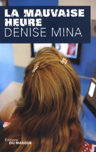 La mauvaise heure - Mina Denise ; Bonis Oristelle