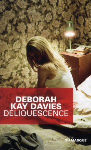 Déliquescence - Kay Davies Deborah ; Esch Jean