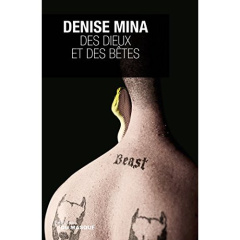 Des Dieux et des bêtes - Mina Denise ; Bru Nathalie