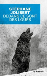 Dedans ce sont des loups - Jolibert Stéphane