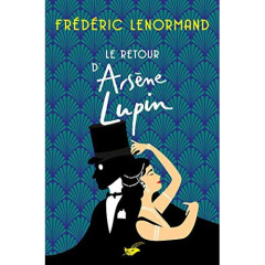 Le retour d'Arsène Lupin - Lenormand Frédéric