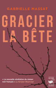 Gracier la bête - Massat Gabrielle