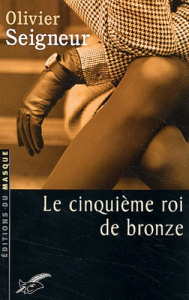 Le cinquième roi de bronze - Seigneur Olivier