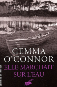 Elle marchait sur l'eau - O'Connor Gemma ; Mège Nathalie