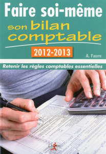 FAIRE SOI MEME SON BILAN COMPTABLE 2012 - A FAURE