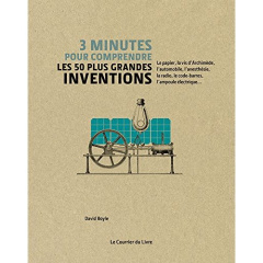 3 minutes pour comprendre les 50 plus grandes inventions - Boyle David ; Hodge Judith ; Rawlinson Diana ; Sim