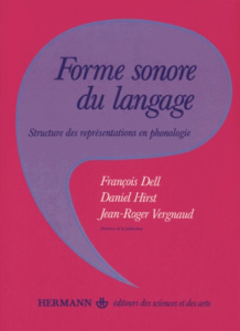 Forme sonore du langage. Structure des représentations en phonologie - Dell François ; Hirst Daniel ; Vergnaud Jean-Roger