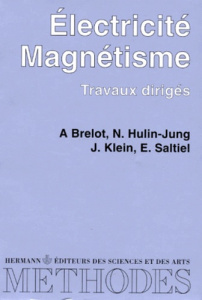 ELECTRICITE MAGNETISME. Travaux dirigés - Brelot A ; Hulin Nicole ; Klein J ; Saltiel Edith