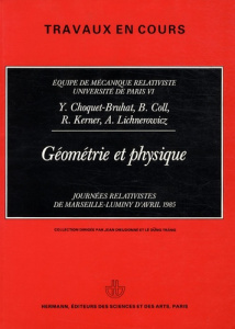 Géométrie et physique. Journées relativistes de Marseille-Luminy d'avril 1985 - Choquet-Bruhat Yvonne ; Kerner Richard ; Lichnerow