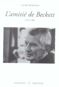 L'amitié de Beckett. 1979-1989 - Bernold André ; Minihan John
