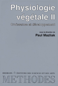 PHYSIOLOGIE VEGETALE. Tome 2, Croissance et développement, Edition 1998 - Mazliak Paul