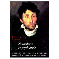 Neurologie et psychiatrie - Ey Henri ; Ajuriaguerra Julian de ; Hécaen Henry