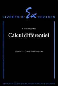 CALCUL DIFFERENTIEL. Exercices et problèmes corrigés - Wagschal Claude