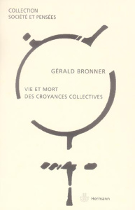 Vie et mort des croyances collectives - Bronner Gérald
