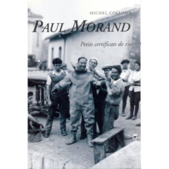 Paul Morand. Petits certificats de vie - Collomb Michel