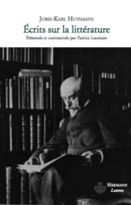 Ecrits sur la littérature - Huysmans Joris-Karl ; Locmant Patrice
