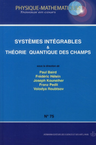 Systèmes intégrables & théorie des champs quantiques - Baird Paul ; Hélein Frédéric ; Kouneiher Joseph ;